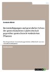 Beeinträchtigungen und gesetzlicher Schutz der gentechnikfreien Landwirtschaft gegenüber gentechnisch veränderten Pflanzen