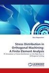 Stress Distribution in Orthogonal Machining: A Finite Element Analysis