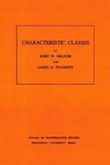 Characteristic Classes. (AM-76), Volume 76