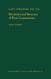 Plant Strategies and the Dynamics and Structure of Plant Communities. (MPB-26), Volume 26