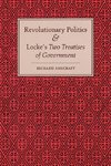 Revolutionary Politics and Locke's Two Treatises of Government