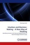 Intuition and Decision-Making - A New Way of Thinking