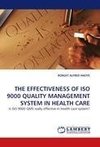 THE EFFECTIVENESS OF ISO 9000 QUALITY MANAGEMENT SYSTEM IN HEALTH CARE