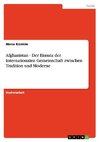 Afghanistan - Der Einsatz der Internationalen Gemeinschaft zwischen Tradition und Moderne