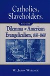 CATHOLICS SLAVEHOLDERS & THE D