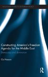 Constructing America's Freedom Agenda for the Middle East