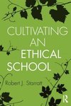 Starratt, R: Cultivating an Ethical School