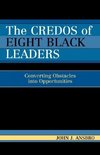 The Credos of Eight Black Leaders