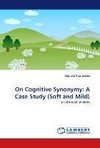 On Cognitive Synonymy: A Case Study (Soft and Mild)