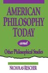 American Philosophy Today, and Other Philosophical Studies