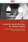 La réaction alcali-silice dans les calcaires siliceux