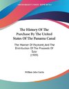 The History Of The Purchase By The United States Of The Panama Canal