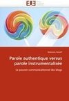 Parole authentique versus parole instrumentalisée