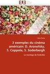 3 exemples du cinéma américain: D. Aronofsky, S. Coppola, S. Soderbergh