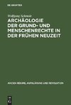 Archäologie der Grund- und Menschenrechte in der Frühen Neuzeit