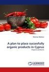 A plan to place succesfully organic products in Cyprus