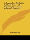 An Inquiry Into The Origin And Early History Of Engraving, Upon Copper And In Wood (1816) V2