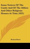 Some Notices Of The Castle And Of The Abbies And Other Religious Houses At Trim (1835)