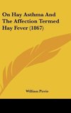 On Hay Asthma And The Affection Termed Hay Fever (1867)