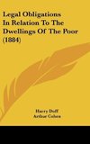 Legal Obligations In Relation To The Dwellings Of The Poor (1884)