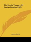 The Family Treasury Of Sunday Reading (1867)