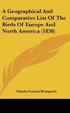 A Geographical And Comparative List Of The Birds Of Europe And North America (1838)