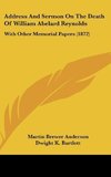 Address And Sermon On The Death Of William Abelard Reynolds