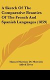 A Sketch Of The Comparative Beauties Of The French And Spanish Languages (1859)