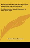 An Endeavor To Classify The Sepulchral Remains In Northamptonshire