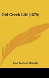 Old Greek Life (1876)