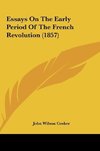 Essays On The Early Period Of The French Revolution (1857)
