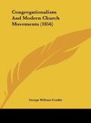 Congregationalism And Modern Church Movements (1856)