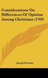 Considerations On Differences Of Opinion Among Christians (1769)