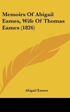 Memoirs Of Abigail Eames, Wife Of Thomas Eames (1826)