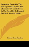 Inaugural Essay On The Portrayal Of The Life And Character Of Lord Byron In The Novel By B. Disraeli Entitled, Venetia (1884)