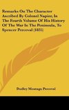 Remarks On The Character Ascribed By Colonel Napier, In The Fourth Volume Of His History Of The War In The Peninsula, To Spencer Perceval (1835)