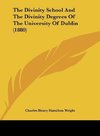 The Divinity School And The Divinity Degrees Of The University Of Dublin (1880)