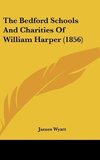 The Bedford Schools And Charities Of William Harper (1856)