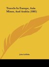 Travels In Europe, Asia Minor, And Arabia (1805)