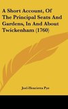 A Short Account, Of The Principal Seats And Gardens, In And About Twickenham (1760)