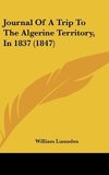 Journal Of A Trip To The Algerine Territory, In 1837 (1847)