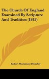 The Church Of England Examined By Scripture And Tradition (1843)