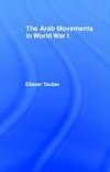 Tauber, E: Arab Movements in World War I