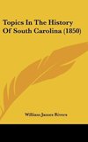 Topics In The History Of South Carolina (1850)