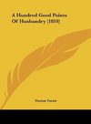 A Hundred Good Points Of Husbandry (1810)