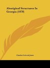 Aboriginal Structures In Georgia (1878)