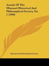 Annals Of The Missouri Historical And Philosophical Society, No. 1 (1848)