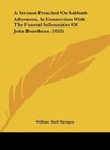 A Sermon Preached On Sabbath Afternoon, In Connection With The Funeral Solemnities Of John Boardman (1853)