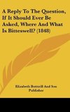 A Reply To The Question, If It Should Ever Be Asked, Where And What Is Bitteswell? (1848)