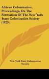 African Colonization, Proceedings, On The Formation Of The New York State Colonization Society (1829)